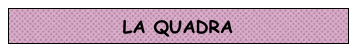 LA QUADRA
