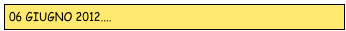 06 giugno 2012....