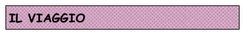 IL VIAGGIO