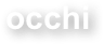 occhi