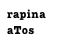rapina
aTos